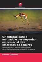 Benson Ogbonna | OrientaçãO Para O Mercado E Desempenho Empresarial Das...