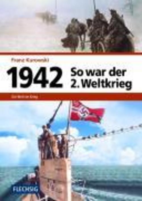 1942 - So War Der 2. Weltkrieg, Franz Kurowski