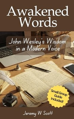 Awakened Words: John Wesley's Wisdo..., Scott, Rev. Jer