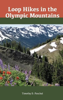 Loop Hikes in the Olympic Mountains Tim Paschal Taschenbuch Englisch 2023