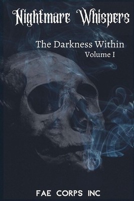 Nightmare Whispers: The Darkness Within by K.T. Seto Paperback Book