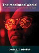 The Mediated World: A New Approach to Mass Communication and Culture - GOOD