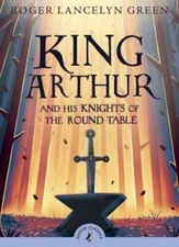 King Arthur and His Knights of the Round Table (Puffin Classics) - GOOD