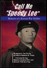 Call Me Speedy Lee: Memoirs of a Korean War Soldier by General Lee-Chi Op (2001)