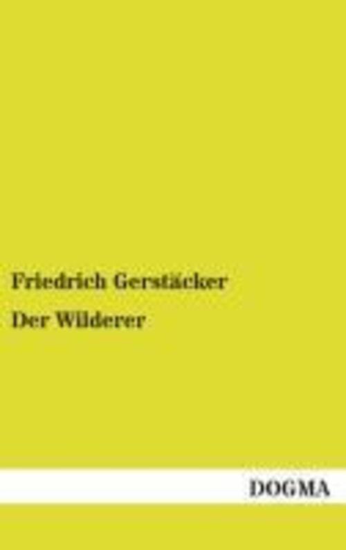 Thumbnail - Der Wilderer | Friedrich Gerstäcker | Taschenbuch | Paperback | 140 S.