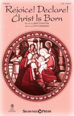 Rejoice! Declare! Christ Is Born SAB Patti Drennan