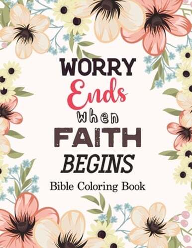 Worry Ends when Faith Begins: Bible Coloring Book, Color by Number Books, A: New - Imagen 1 de 1