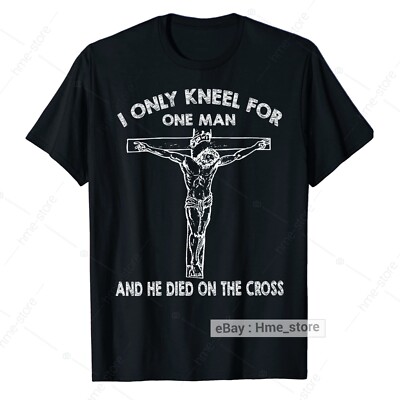 I Only Kneel For God He Died On The Cross T-Shirt Christian Jesus