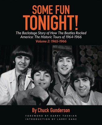Chuck Gunderson | Some Fun Tonight!: The Backstage Story of How the Beatles...