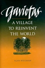 Gaviotas: A Village to Reinvent the World, Weisman, Alan, Used; Good Book