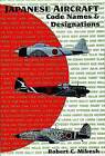 Japanese Aircraft: Code Names and Designations by Robert C. Mikesh (Paperback, 2004)