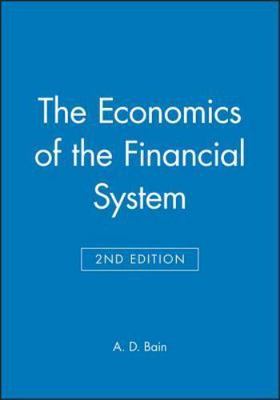 Economics of the Financial System, Paperback by Bain, A. D., Brand New, Free ...