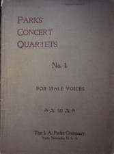 PARKS' CONCERT OUARTETS No. 1. FOR MALE VOICES - MUSIC SHEET