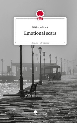 Niki von Mark | Emotional scars. Life is a Story - story.one | Buch | Deutsch
