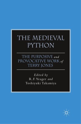 The Medieval Python The Purposive and Provocative Work of Terry Jones Buch xii