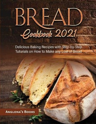 Bread Cookbook 2021 (Taschenbuch) (US IMPORT)