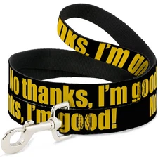 Dog Leash 6-FEET NO THANKS, I'M GOOD! Black/Gold NARROW 0.5"