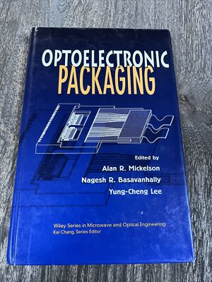 Wiley Series in Microwave and Optical Engineering Ser.: Optoelectronic Packaging