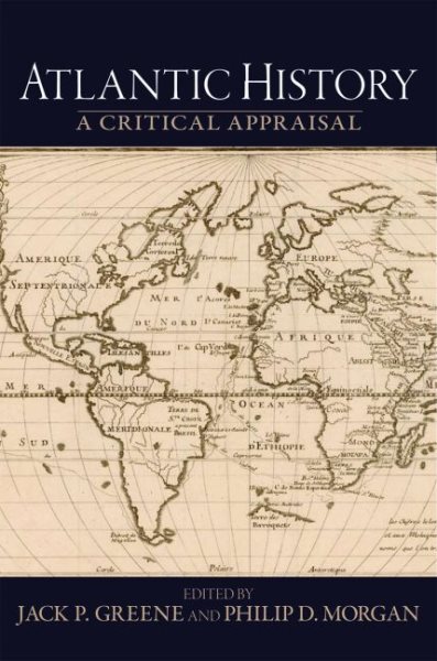 Atlantic History : A Critical Appraisal, Paperback by Greene, Jack D. (EDT); ...