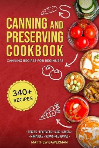 Matthew Bawerman Canning and Preserving Cookbook (Tascabile)