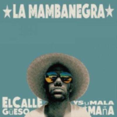 LA MAMBANEGRA: EL CALLEGUESO Y SU MALA MANA - CD *BRAND NEW*