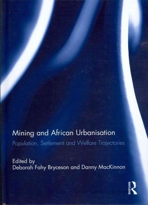 Mining and African Urbanisation : Population, Settlement and Welfare Trajecto...