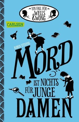 Ein Fall für Wells & Wong 1: Mord ist nichts für junge Damen Charmanter Jugen...
