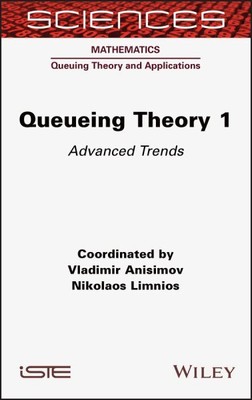 Queueing Theory : Advanced Trends, Hardcover by Anisimov, Vladimir; Limnios, ...