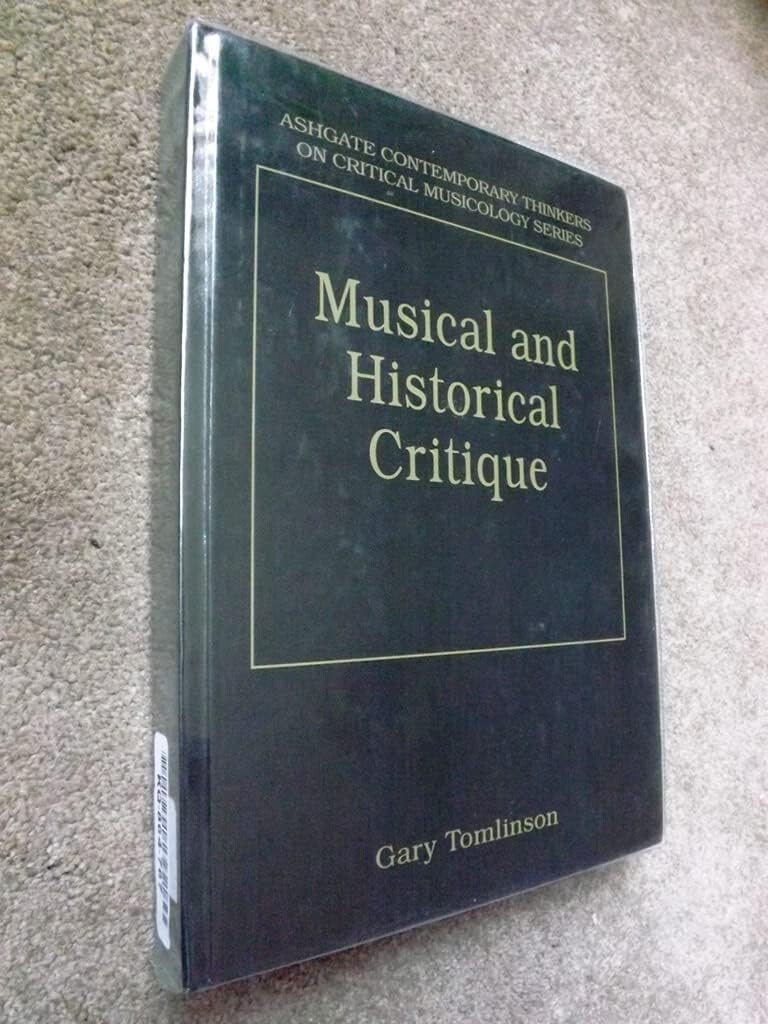 Music and Historical Critique: Selected Essays by Gary Tomlinson