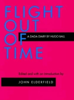 Hugo Ball Flight Out of Time (Taschenbuch) (US IMPORT)