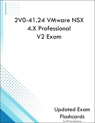 2V0-41.24 VMware NSX 4.X Professional V2 Exam Flashcards