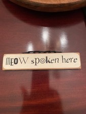 MEOW SPOKEN HERE - Rustic little sign, wood w...