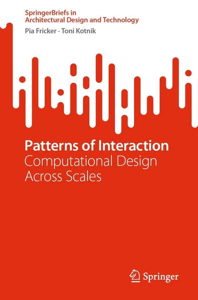 Patterns Of Interaction Computational Design Across Scales Pia Fricker (U. A.)-image