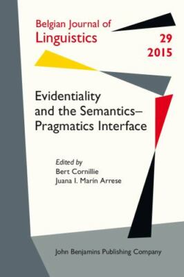 Evidentiality and the Semantics-Pragmatics Interface (Belgian Journal of Linguis