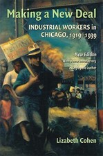 Making a New Deal: Industrial Workers in Chic...