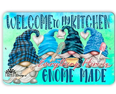Kitchen Gnome Sign, Everything is Gnome Made, 12x8 aluminum, blue teal gnomes