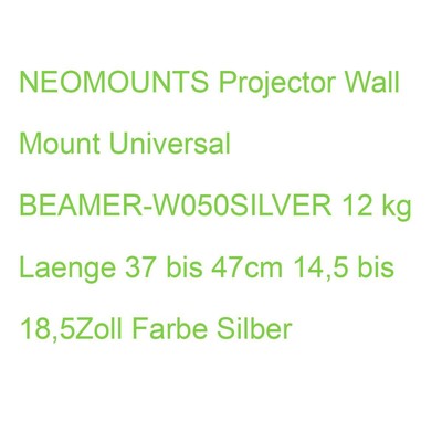 NEOMOUNTS Projector Wall Mount Universal BEAMER-W050SILVER 12 kg Laenge 37 bis 4