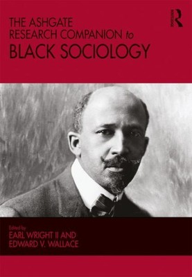 Ashgate Research Companion to Black Sociology, Paperback by Wright, Earl, II ...