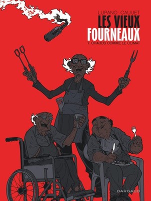 Les Vieux Fourneaux - Tome 7 - Chauds comme le climat By Lupano,