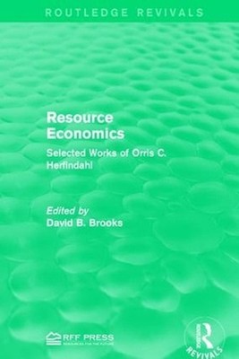 Resource Economics: Selected Works of Orris C. Herfindahl by David B. Brooks (En