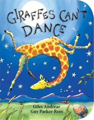 GIRAFFES CAN'T DANCE by Giles Andreae 