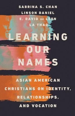 Learning Our Names Sabrina S. Chan (u. a.) Taschenbuch Englisch 2022 IVP