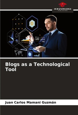 Juan Carlos Mamani Guzmán | Blogs as a Technological Tool | Taschenbuch (2023)