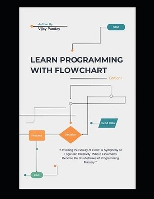 Learn Programming with Flowcharts by Vijay Kumar Pandey Paperback Book