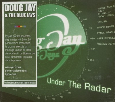 Doug Jay & The Blue Jays - Under The Radar (CD) - White Blues U.S.A.