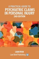 Liam Ryan | A Practical Guide To Psychiatric Claims In Personal Injury - 2Nd...