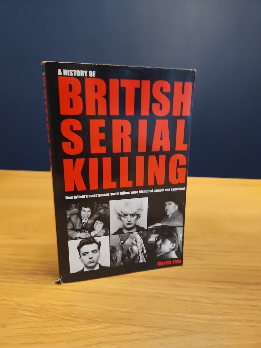 A History of British Serial Killing by Martin Fido, Paperback 2003