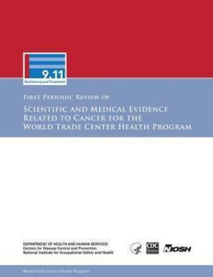 First Periodic Review of Scientific and Medical Evidence Related to Cancer fo...