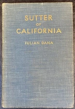 1936 1ST EDITION SUTTER'S OWN STORY & 1936 EDITION SUTTER IN CALIFORNIA