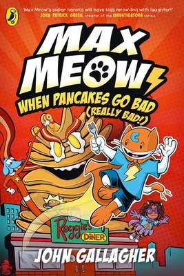 Max Meow Book 6: When Pancakes Go Bad (Really Bad!) | John Gallagher | Englisch